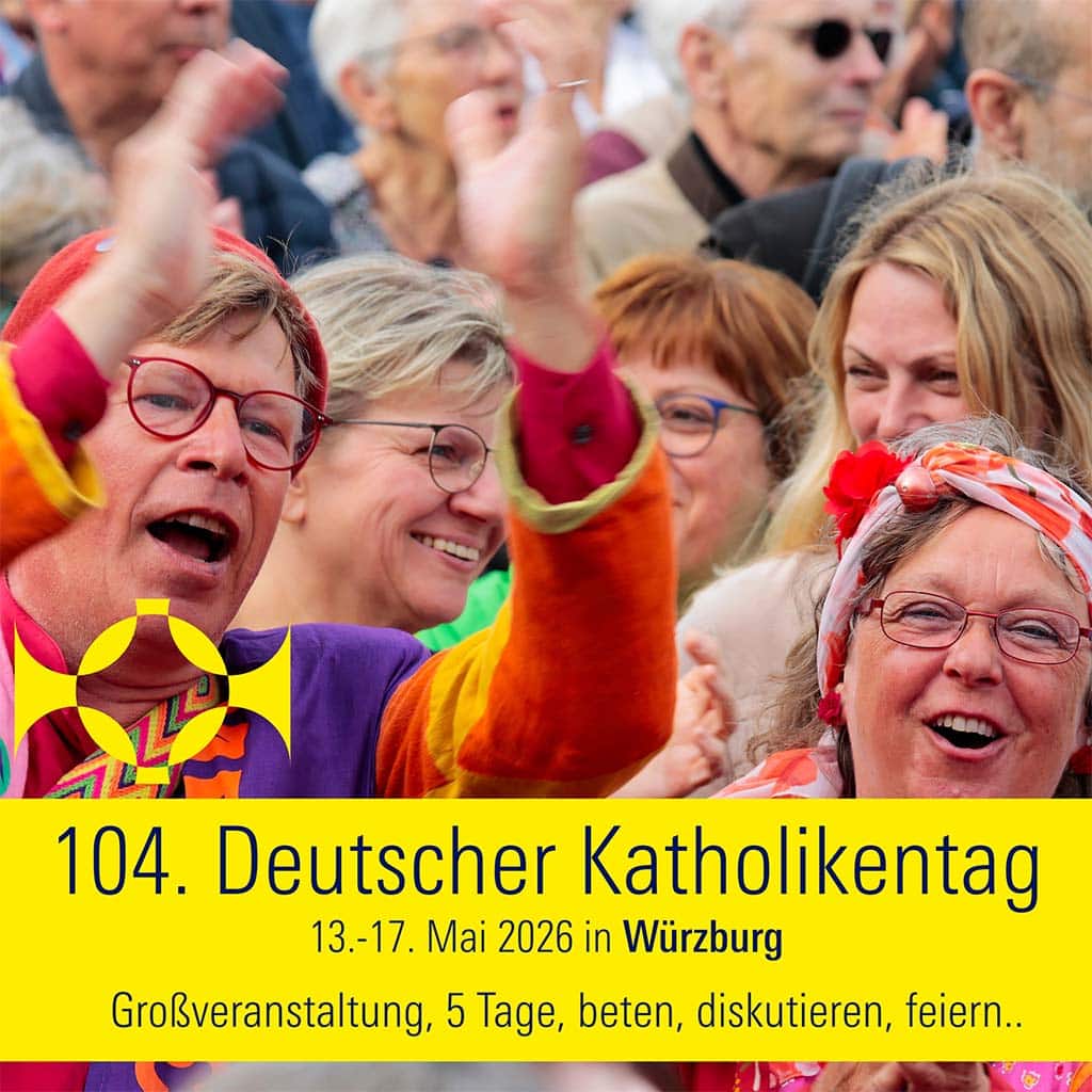 Katholikentag 2026 –13. bis 17. Mai – in Würzburg