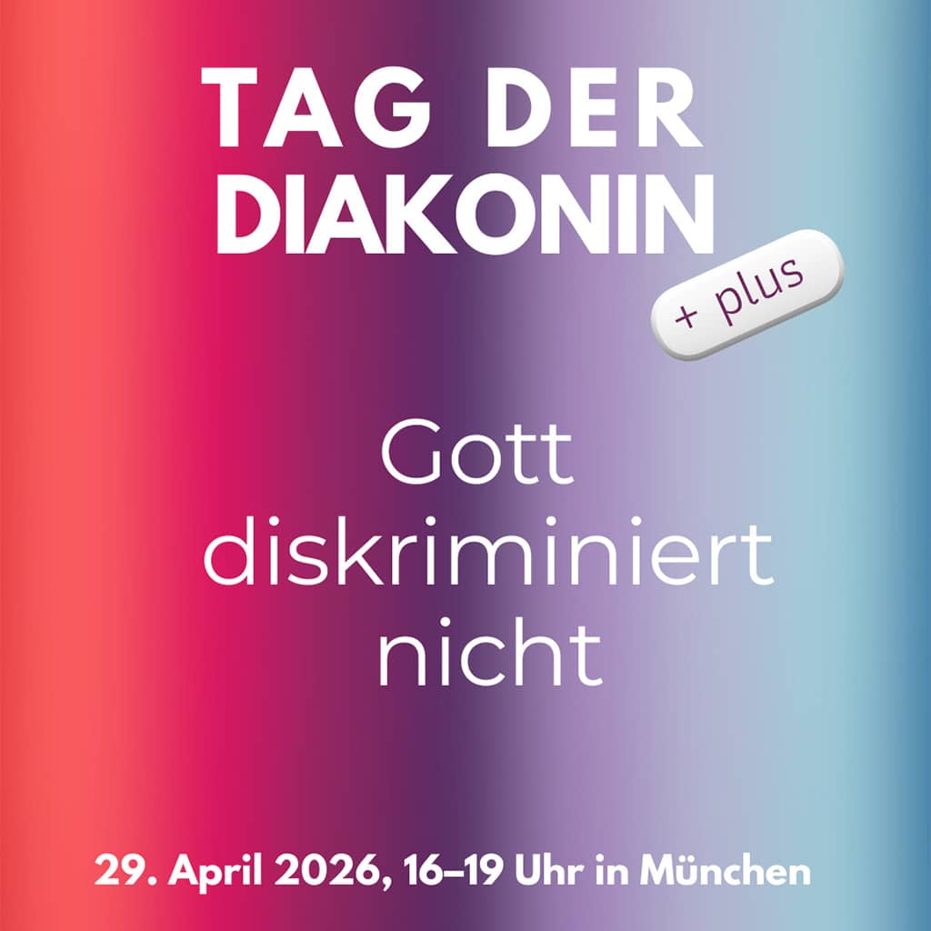 Tag der Diakonin +plus 2026 in München „Gott diskriminiert nicht“ – #meingottdiskriminiertnicht